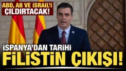 İsrail’i Çıldıracak! İspanya’dan Tarihi Filistin Çıkışı