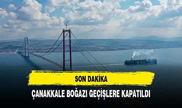 Çanakkale Boğazı’nda Fırtına Alarmı: Gemi Trafiği Durdu