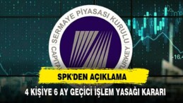 SPK’dan Dört Kişiye Geçici İşlem Yasağı