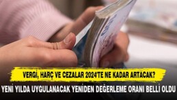 Vergi ve Harçlarda Büyük Artış! Yeniden Değerleme Oranı Yüzde 58,46