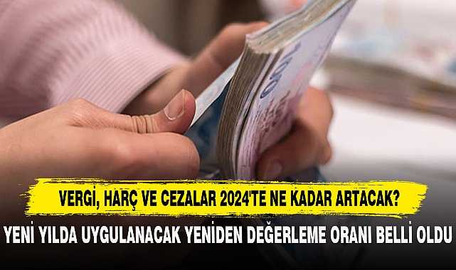 Vergi ve Harçlarda Büyük Artış! Yeniden Değerleme Oranı Yüzde 58,46