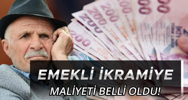 İşte Emeklilere 5 Bin TL’lik İkramiye’nin Maliyeti!
