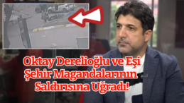 Oktay Derelioğlu İstanbul’da Trafik Kavgasında Yaralandı