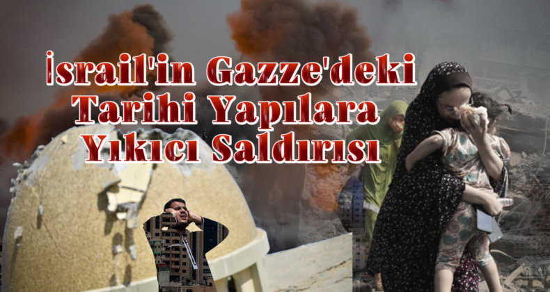 İsrail’den Yok Edici Saldırılar: Tarihi Cami ve Kiliseler Hedefte!