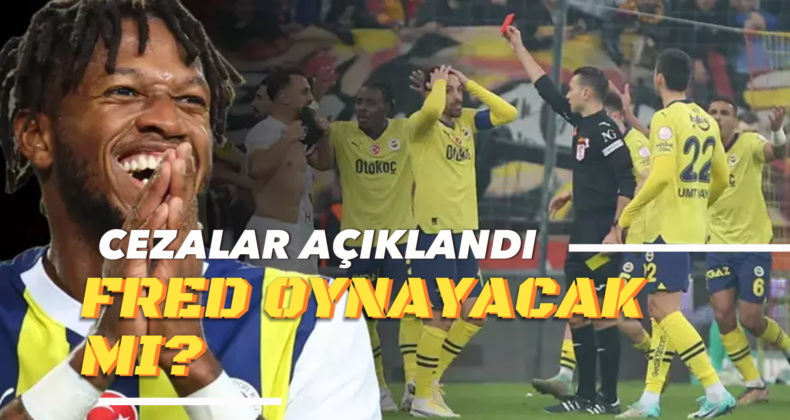 Fred’in Cezası Açıklandı! Derbide Sahada Olacak mı?