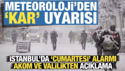 Meteoroloji’den Kar Uyarısı! İstanbul İçin ‘Cumartesi’ Alarmı
