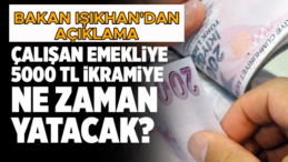 Bakan Işıkhan Açıkladı: Emeklilere İkramiye Ne Zaman Yatacak?