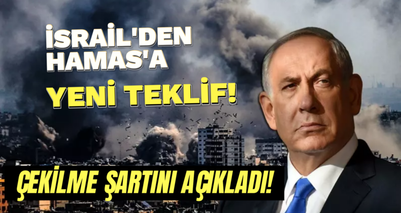 İsrail’den Yeni Teklif! Savaşta Son Durum!