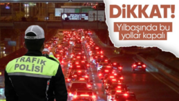 İstanbul’da Yılbaşı için Bazı Yollar Trafiğe Kapatıldı
