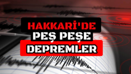 Hakkari’de Ardı Ardına Gelen Depremler Endişe Yarattı!