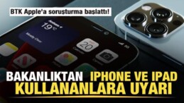BTK Apple’a Soruşturma Başlattı! Bakanlıktan iPhone ve iPad Kullananlara Uyarı