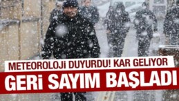 Geri Sayım Başladı! Tüm Yurtta Etkili Olacak! Kar da Geliyor