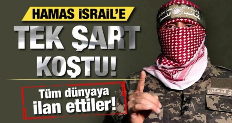 Hamas, Tüm Dünyaya İlan Etti! İsrail’e Tek Şart Koştular!