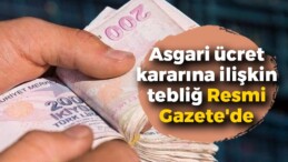 Asgari Ücret Kararına İlişkin Tebliğ Resmi Gazete’de