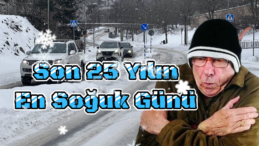 Rekor Soğuk: Son 25 Yılın En Soğuk Günü!