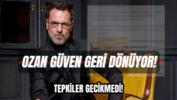 Ekranlara Dönemeye Hazırlanan Ozan Güven Gündemde: Tepkiler Büyüyor!
