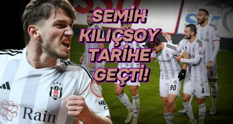 Beşiktaş’ta Yeni Bir Yıldızı Doğuyor! Semih Kılıçsoy…