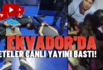 Ekvador’da Terör Estiren Çete: Canlı Yayına Baskın ve Spikere Dinamit Tehdidi
