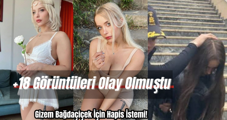 OnlyFans Fenomeni Gizem Bağdaçiçek İçin İstenen Ceza!