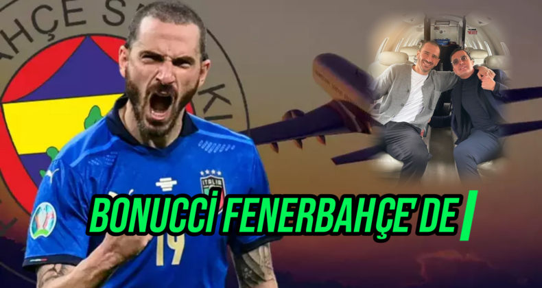 Fenerbahçe’nin Yeni Transferi Leonardo Bonucci İstanbul’a Geliyor
