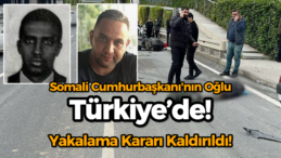 Somali Cumhurbaşkanı Oğlu İfadeye İçin Türkiye’ye Getirildi