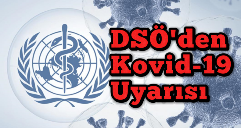 DSÖ’den Endişelendiren Koronavirüs Açıklaması!