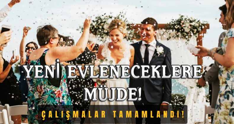Aile ve Gençlik Fonu için Hazırlıklar Tamamlandı, Faizsiz Evlilik Kredisi Yolda