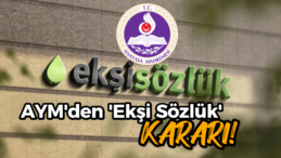 Anayasa Mahkemesi’nden Ekşi Sözlük Kararı!