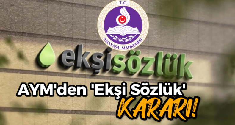Anayasa Mahkemesi’nden Ekşi Sözlük Kararı!