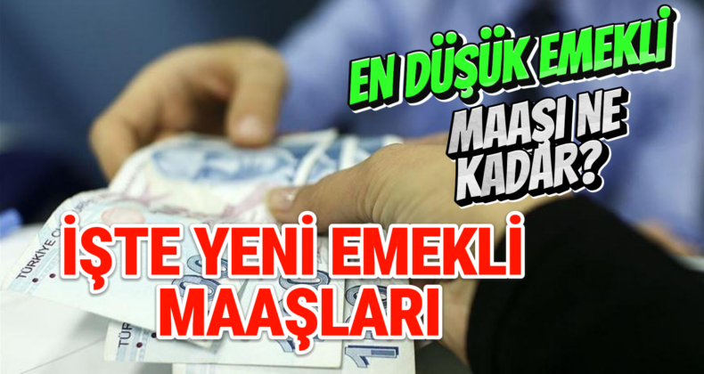 Yeni Zam Sonrası En Düşük Emekli Maaşı Ne Kadar Oldu?