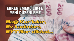 Yeni Emeklilik Düzenlemesi: Ev Kadınları ve Bağ-Kur’lular için Önemli Fırsatlar