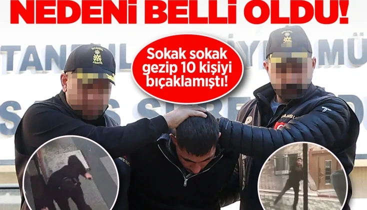 Esenyurt’ta Sokak Sokak Gezip 10 Kişiyi Neden Bıçakladığı Ortaya Çıktı!