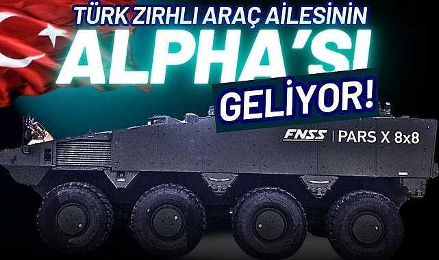 Türk Zırhlı Araç Ailesinin ALPHA’sı Geliyor!