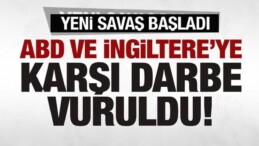 Yeni Savaş Başladı! ABD ve İngiltere’ye Darbe Vuruldu!