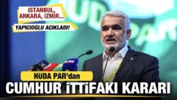 Zekeriya Yapıcıoğlu Duyurdu! HÜDA PAR’dan Cumhur İttifakı Kararı