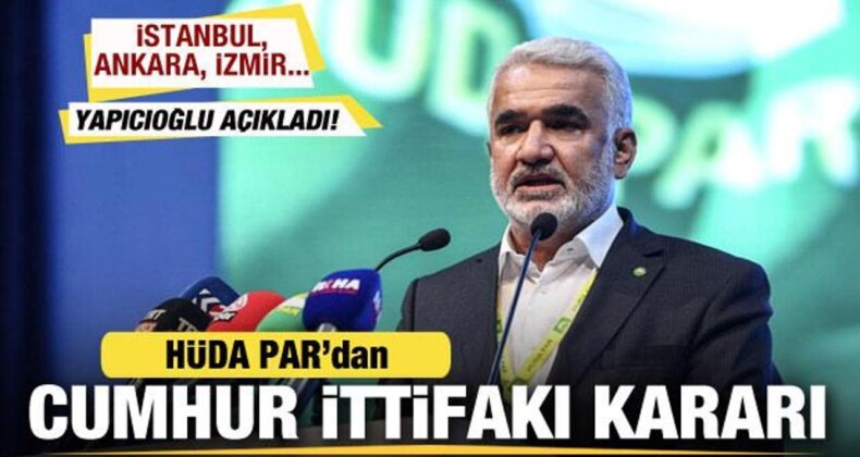 Zekeriya Yapıcıoğlu Duyurdu! HÜDA PAR’dan Cumhur İttifakı Kararı