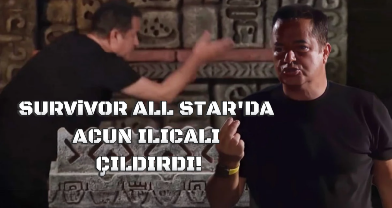 Survivor All Star’da Şok Anlar: Acun Ilıcalı Kontrolünü Kaybetti!