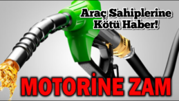 Motorine Beklenen Zam Geldi: Litre Fiyatı Ne Kadar Olacak?