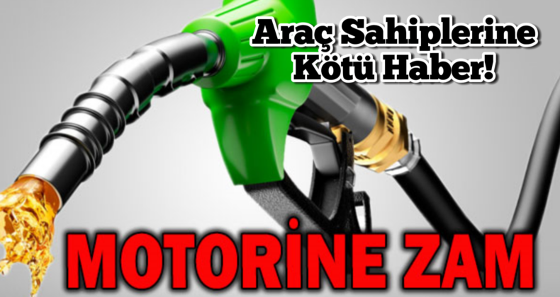 Motorine Beklenen Zam Geldi: Litre Fiyatı Ne Kadar Olacak?