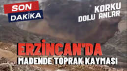 Erzincan İliç’te Altın Madeninde Büyük Toprak Kayması!