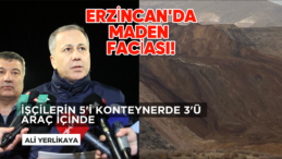 Erzincan’da Maden Faciası: Kayıp 9 İşçiyi Arama Çalışmaları Devam Ediyor