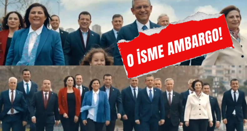 CHP’nin Seçim Videosunda Çarpıcı Gerçek! Tartışılan İsme Ambargo