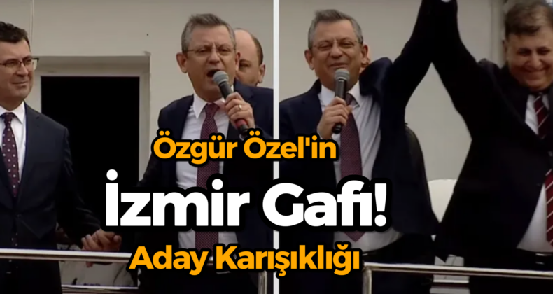 Özgür Özel’den İzmir’de Karışıklık: Yanlış Adayın Elini Kaldırdı
