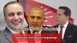 CHP’nin Esenyurt’taki Adayı Değişiyor mu? İşte Son Kulis Bilgileri