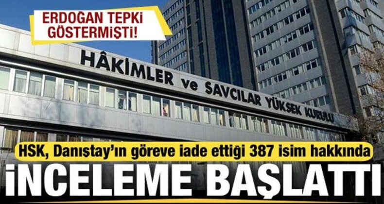 Erdoğan Tepki Göstermişti! HSK’dan Danıştay’ın Göreve İade Ettiği 387 İsme İnceleme