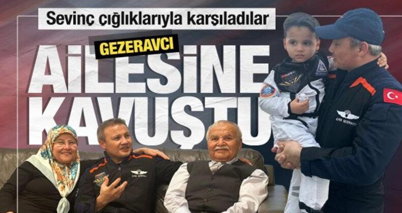 İlk Türk Astronot Alper Gezeravcı, Ailesine kavuştu!