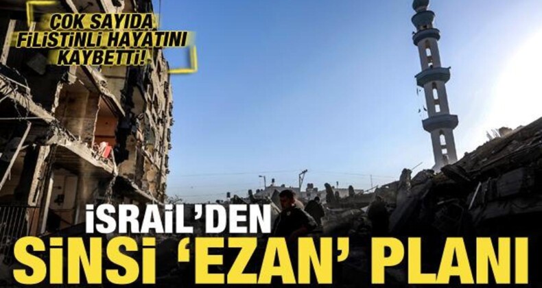 İsrail’den Yeni Saldırısı! Sinsi ‘Ezan’ Planı! Çok Sayıda Filistinli Öldü