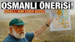 İsrailli İsimden Osmanlı Devleti Önerisi