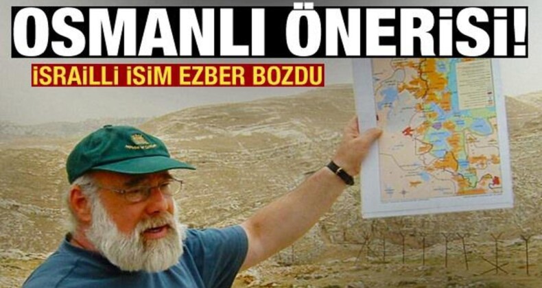 İsrailli İsimden Osmanlı Devleti Önerisi
