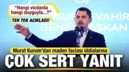 Murat Kurum’dan Maden Faciası İddialarına Çok Sert Tepki! İddiaları Tek Tek Çürüttü